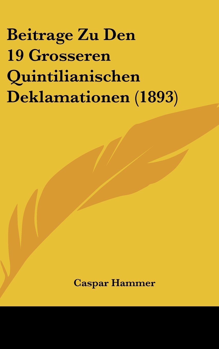 Beitrage Zu Den 19 Grosseren Quintilianischen Deklamationen (1893) Contemporary literature