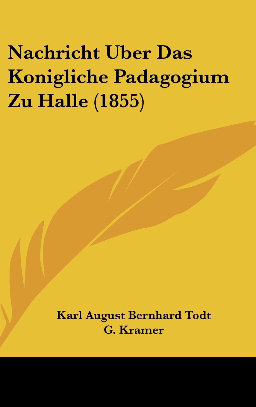 Nachricht Uber Das Konigliche Padagogium Zu Halle (1855) Contemporary literature