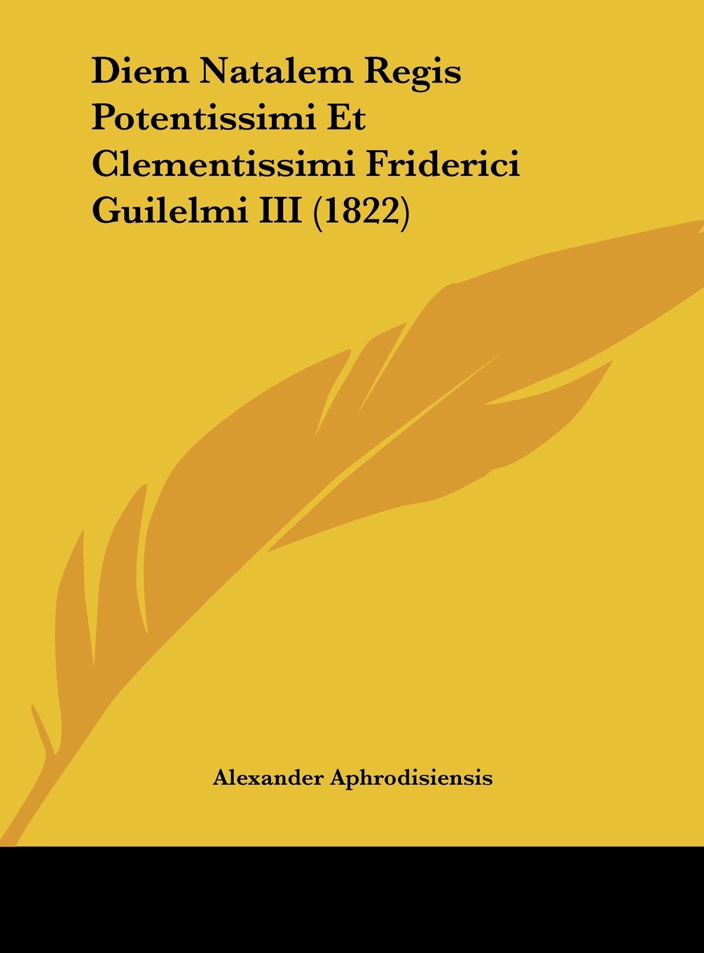 Diem Natalem Regis Potentissimi Et Clementissimi Friderici Guilelmi III (1822) Contemporary literature