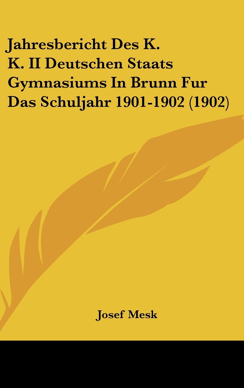 Jahresbericht Des K. K. II Deutschen Staats Gymnasiums In Brunn Fur Das Schuljahr 1901-1902 (1902) Contemporary literature