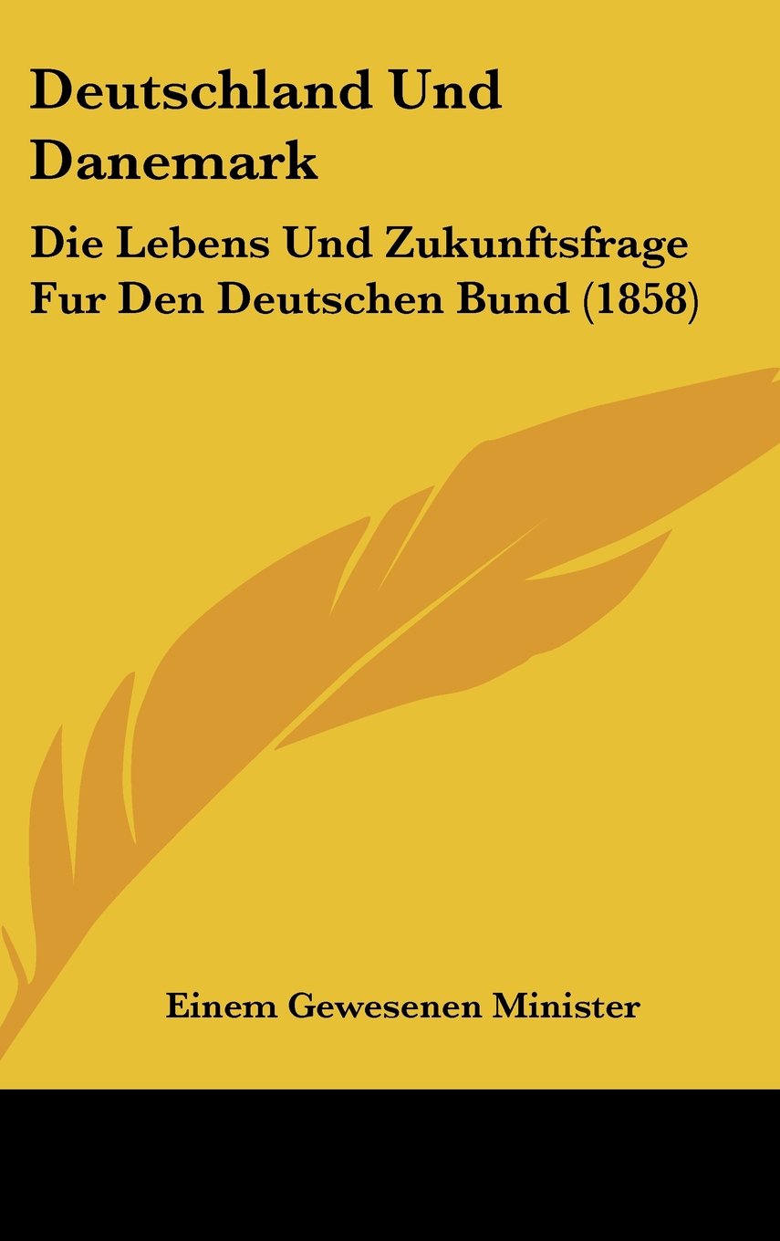 Deutschland Und Danemark: Die Lebens Und Zukunftsfrage Fur Den Deutschen Bund (1858) Contemporary literature