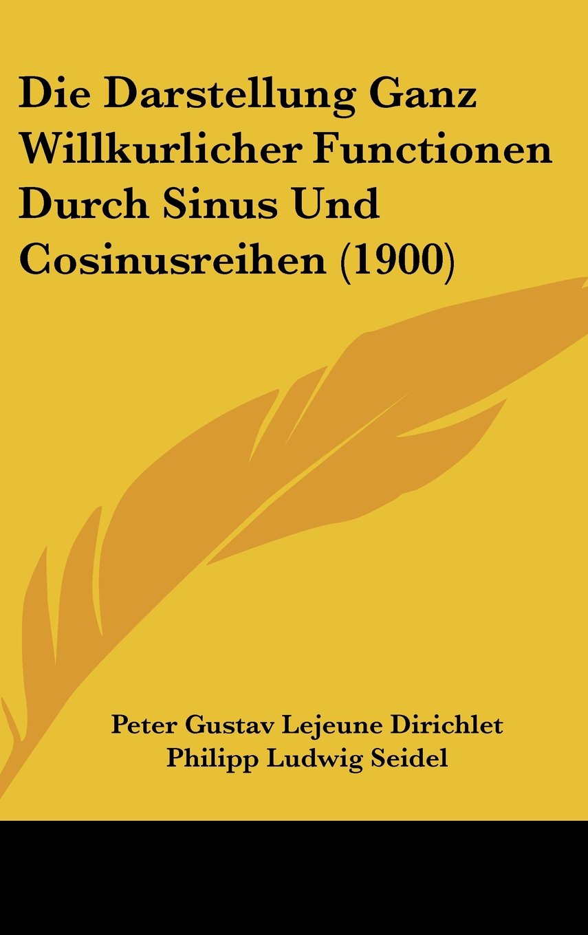 Die Darstellung Ganz Willkurlicher Functionen Durch Sinus Und Cosinusreihen (1900) Contemporary literature
