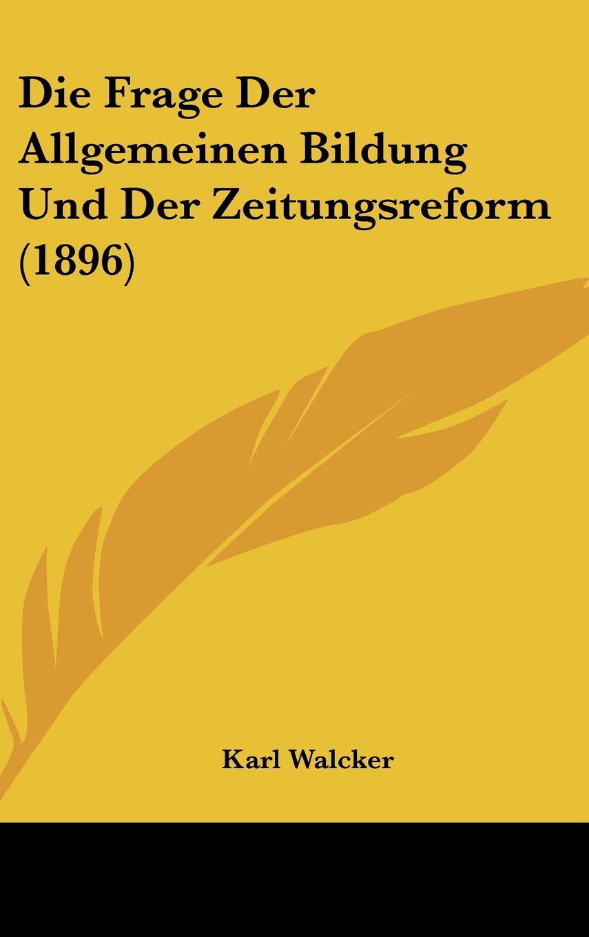 Die Frage Der Allgemeinen Bildung Und Der Zeitungsreform (1896) Contemporary literature
