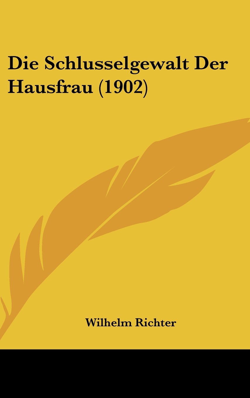 Die Schlusselgewalt Der Hausfrau (1902) Contemporary literature