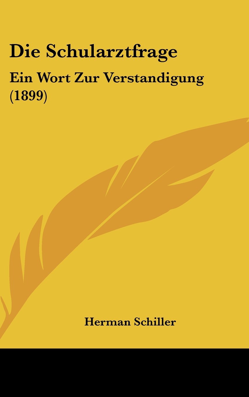 Die Schularztfrage: Ein Wort Zur Verstandigung (1899) Contemporary literature