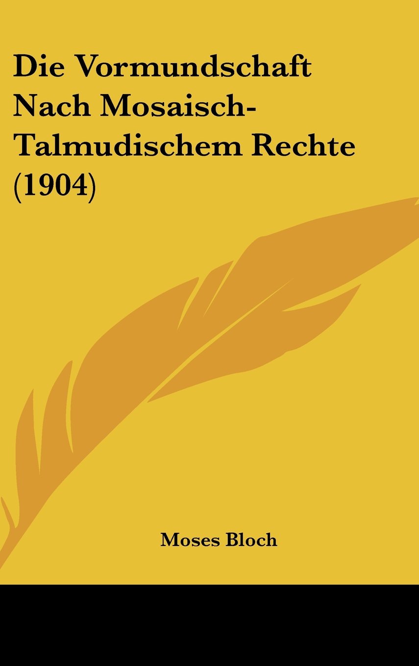 Die Vormundschaft Nach Mosaisch-Talmudischem Rechte (1904) Contemporary literature