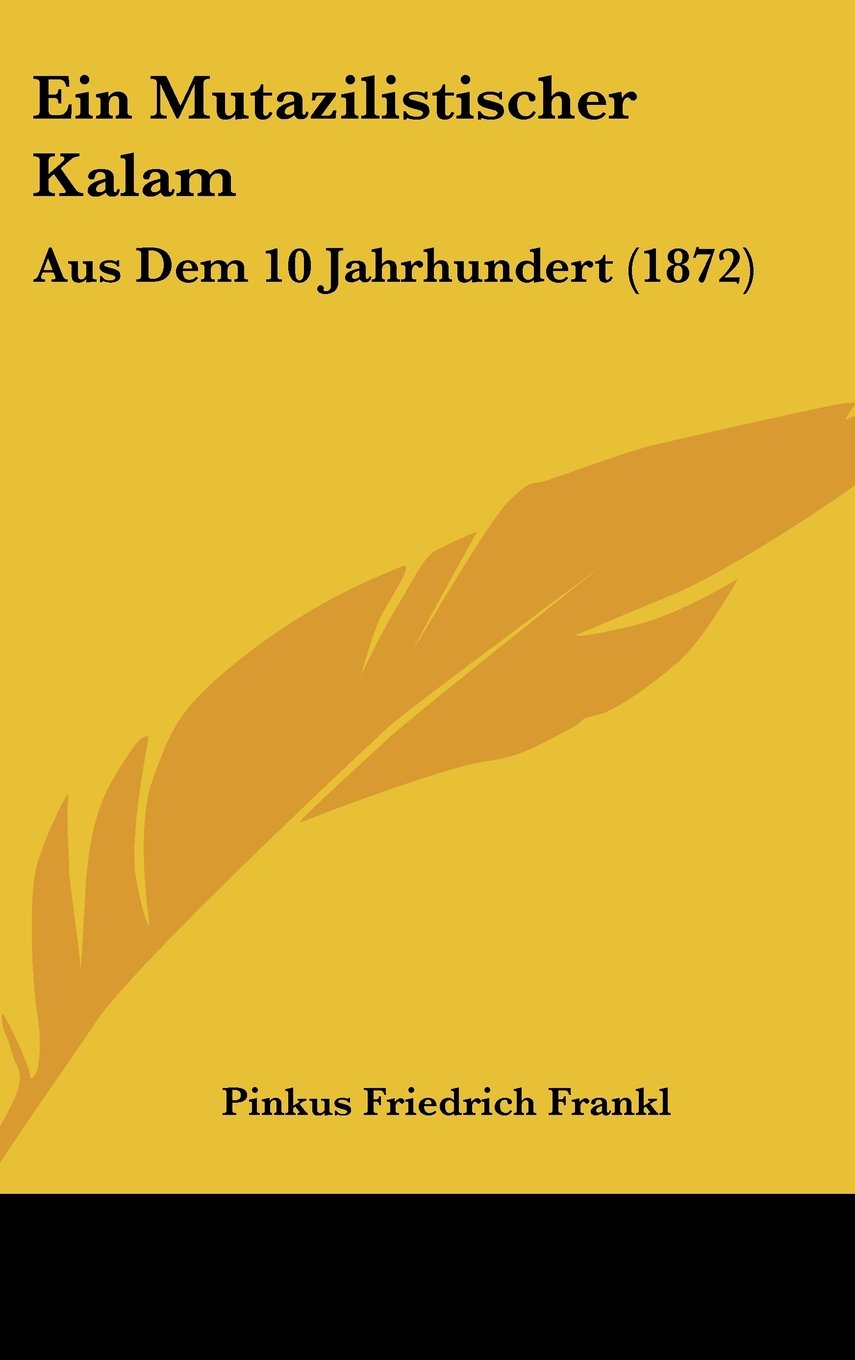 Ein Mutazilistischer Kalam: Aus Dem 10 Jahrhundert (1872) Contemporary literature