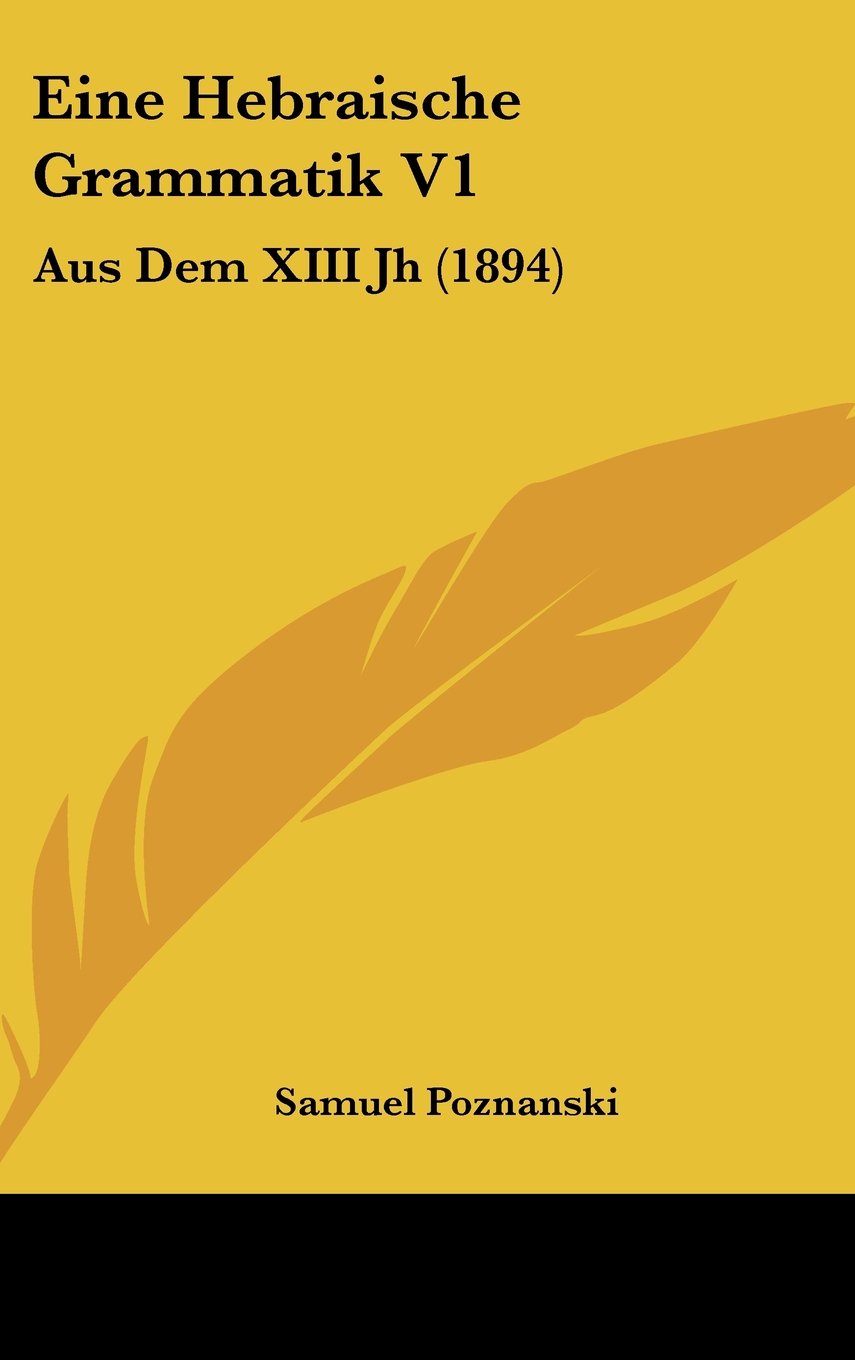 Eine Hebraische Grammatik V1: Aus Dem XIII Jh (1894) Contemporary literature