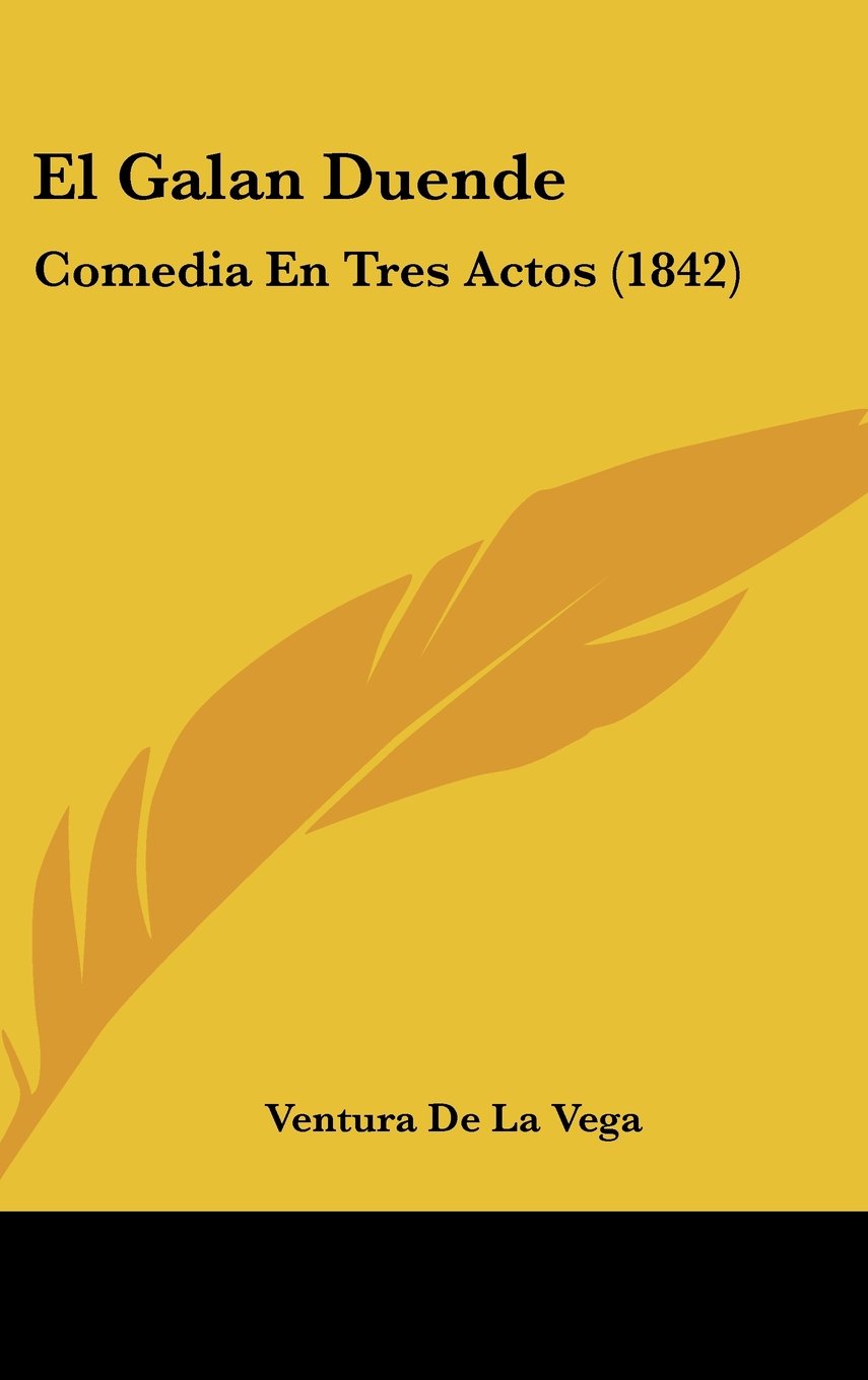 El Galan Duende: Comedia En Tres Actos (1842) Contemporary literature
