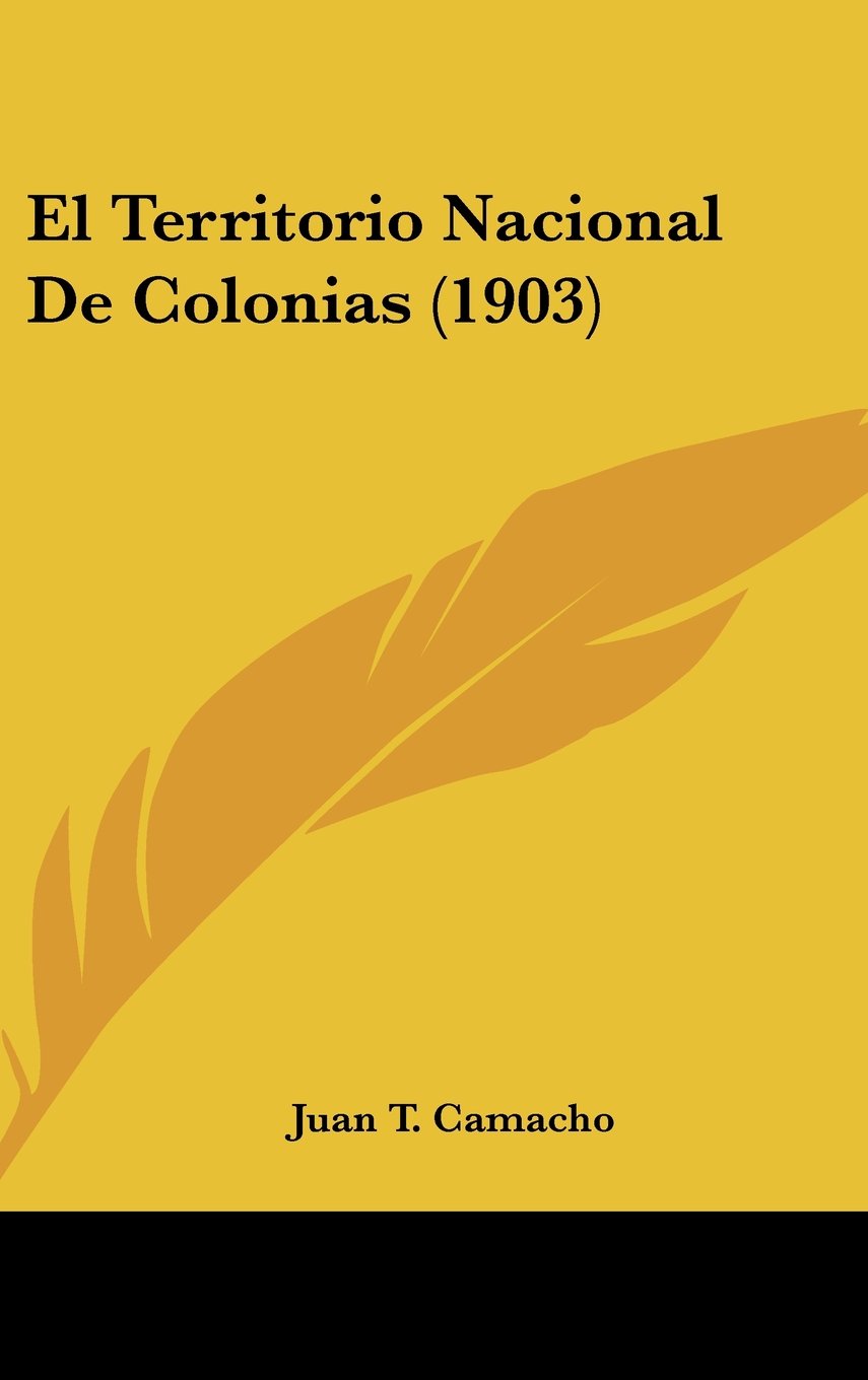 El Territorio Nacional De Colonias (1903) Contemporary literature
