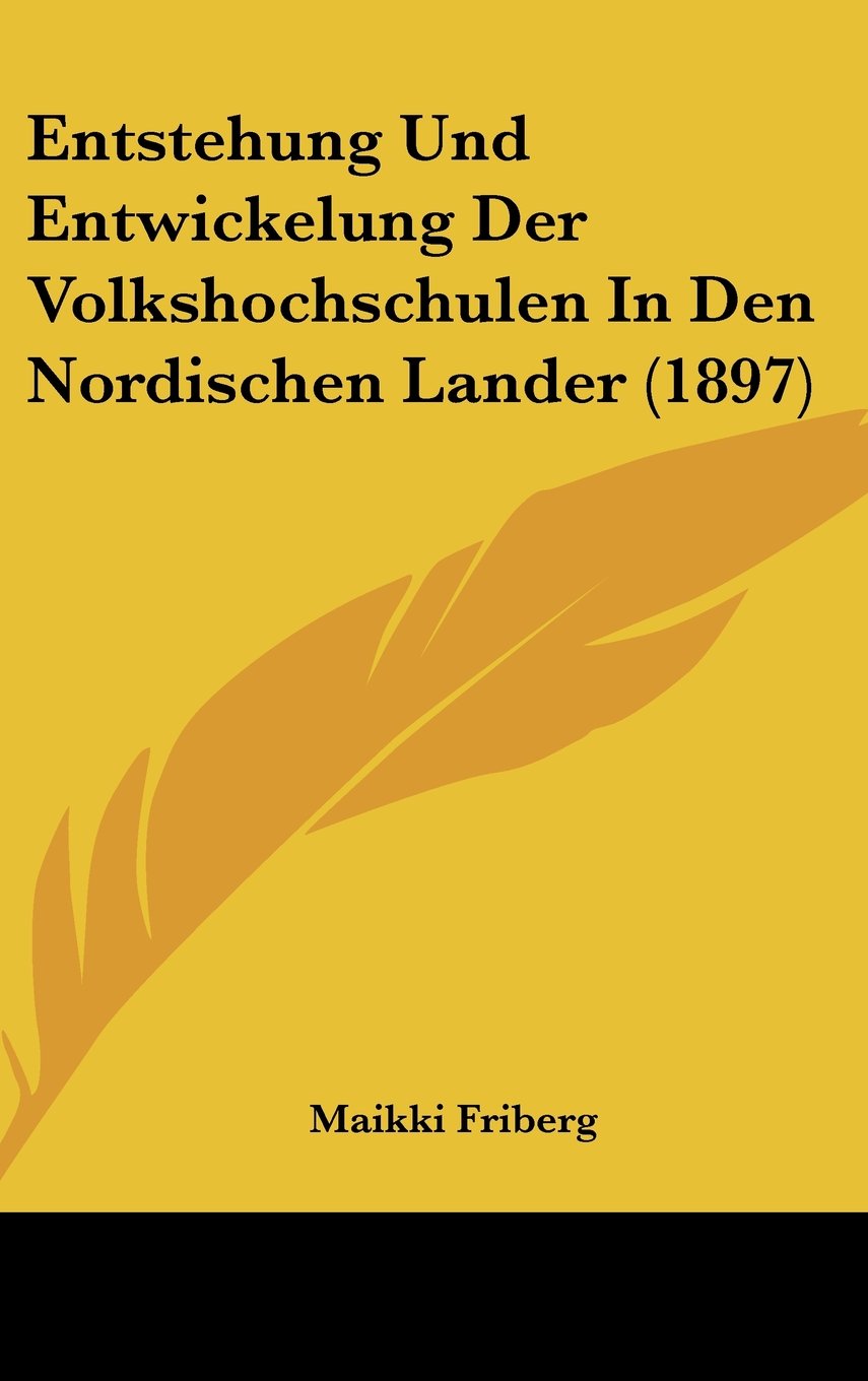Entstehung Und Entwickelung Der Volkshochschulen In Den Nordischen Lander (1897) Contemporary literature
