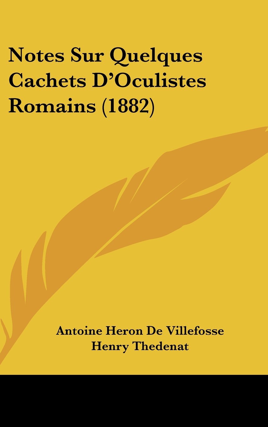 Notes Sur Quelques Cachets D'Oculistes Romains (1882) Contemporary literature