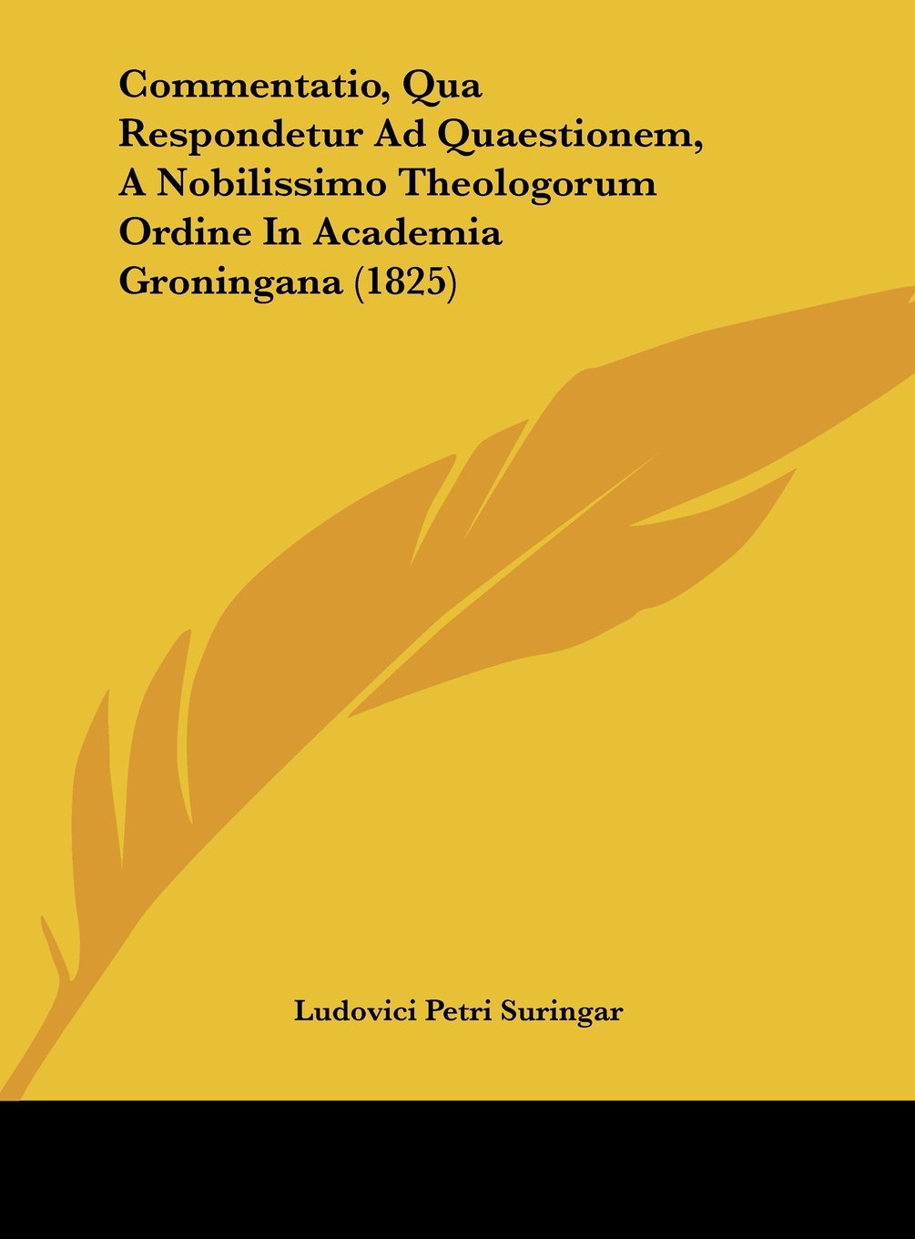 Commentatio, Qua Respondetur Ad Quaestionem, A Nobilissimo Theologorum Ordine In Academia Groningana (1825) Contemporary literature Books