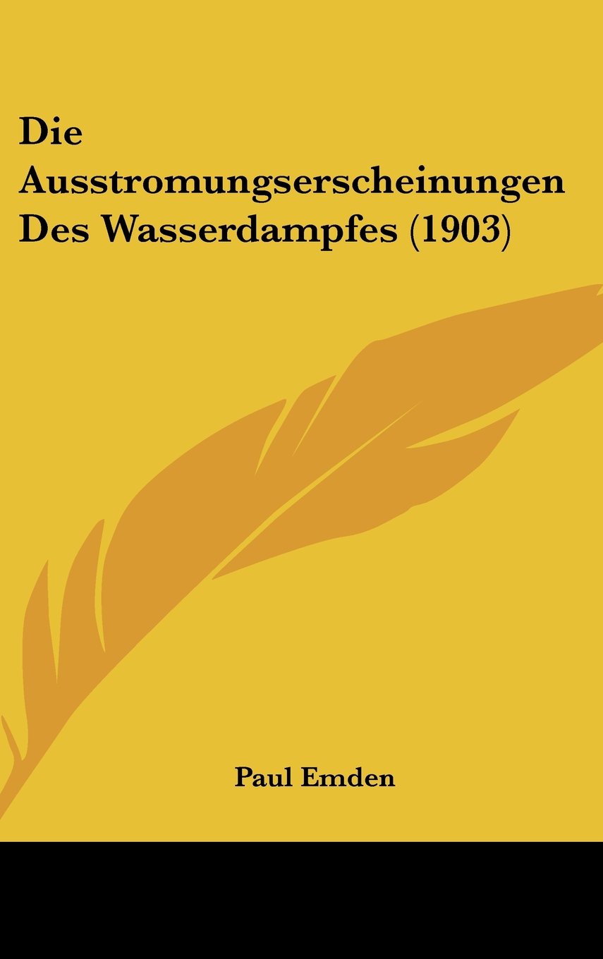 Die Ausstromungserscheinungen Des Wasserdampfes (1903) Contemporary literature
