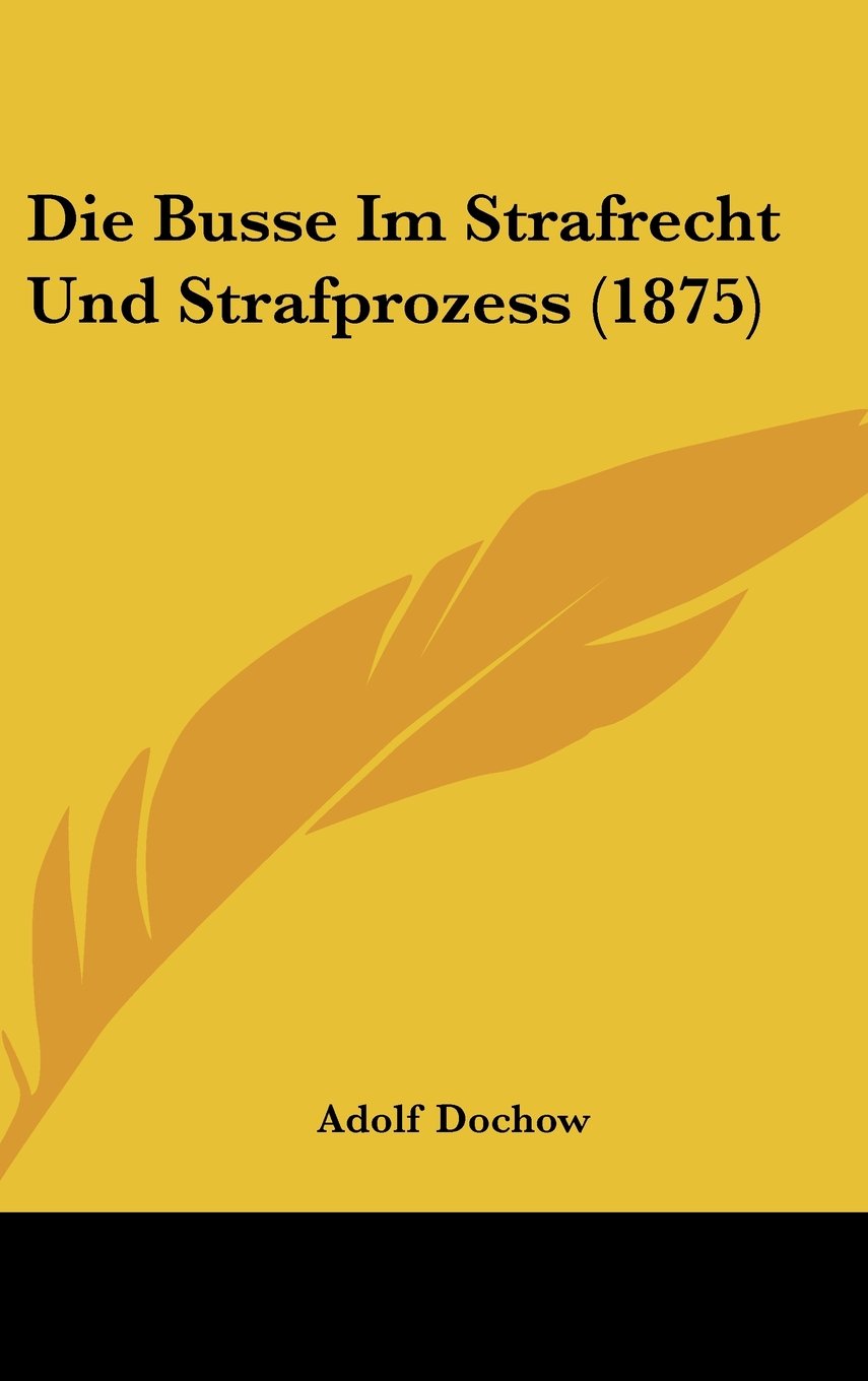 Die Busse Im Strafrecht Und Strafprozess (1875) Contemporary literature