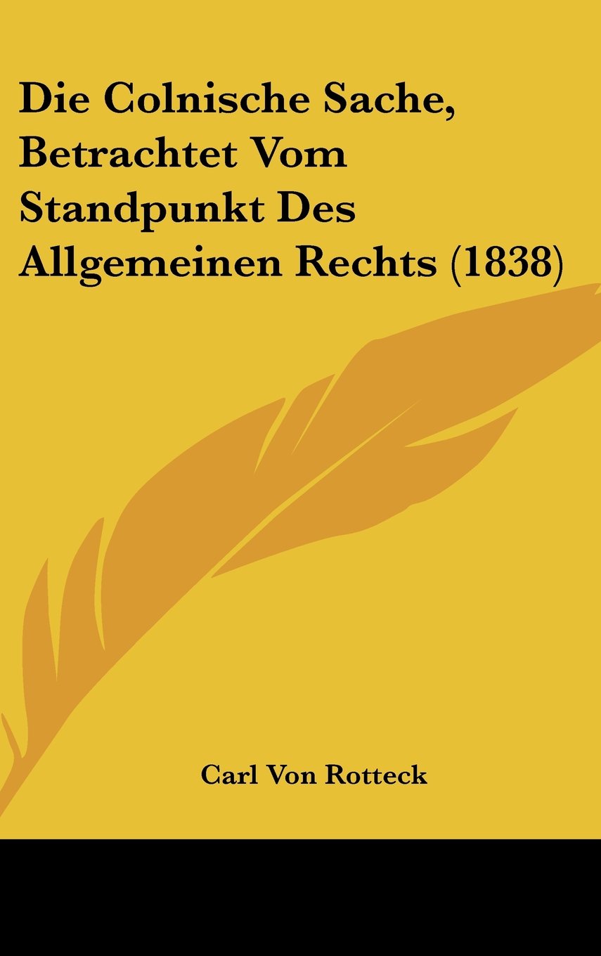 Die Colnische Sache, Betrachtet Vom Standpunkt Des Allgemeinen Rechts (1838) Contemporary literature
