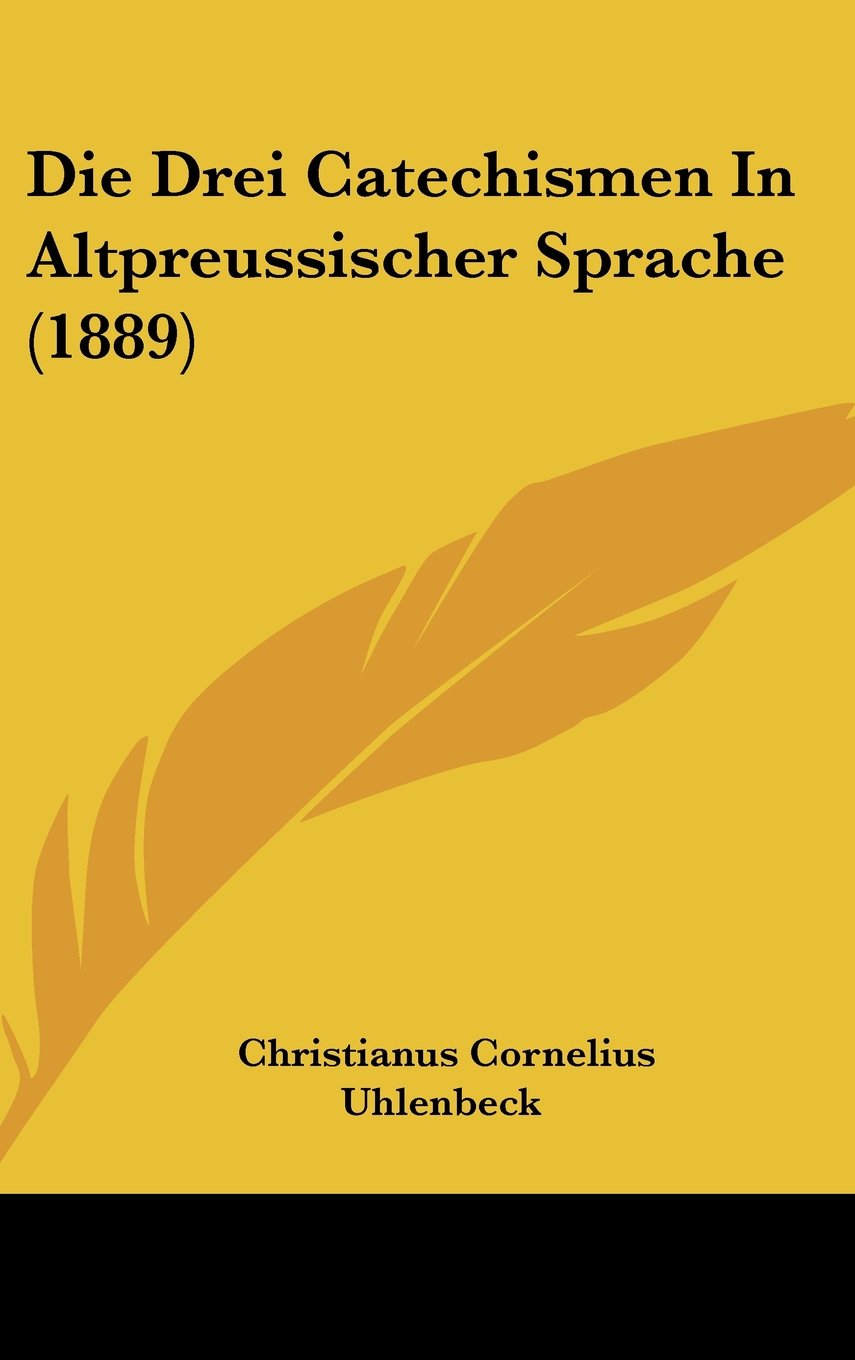 Die Drei Catechismen In Altpreussischer Sprache (1889) Contemporary literature