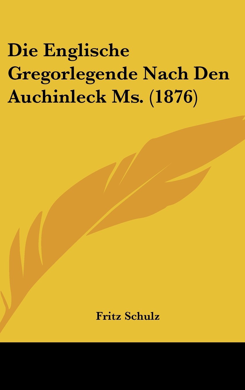 Die Englische Gregorlegende Nach Den Auchinleck Ms. (1876) Contemporary literature