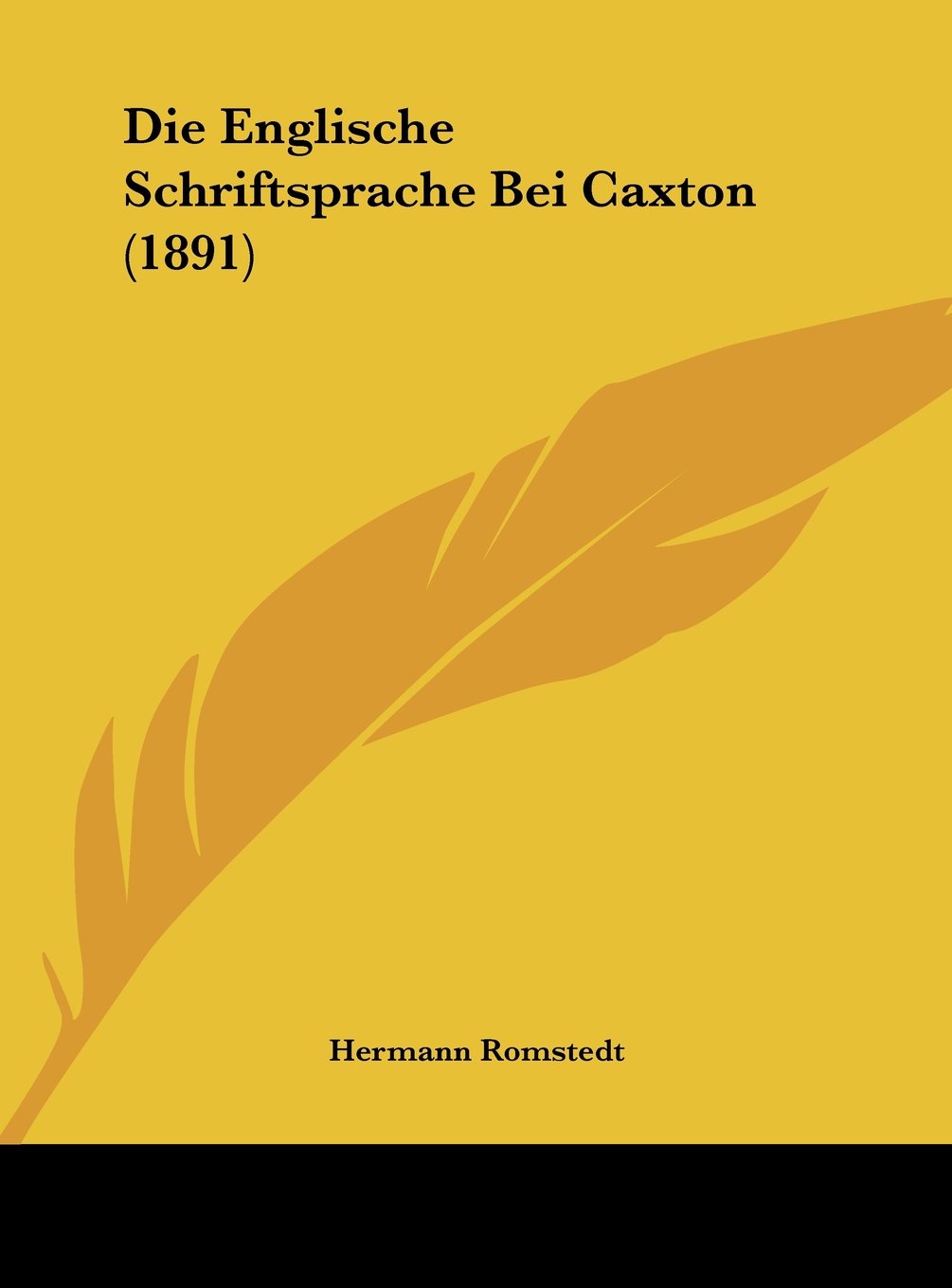 Die Englische Schriftsprache Bei Caxton (1891) Contemporary literature