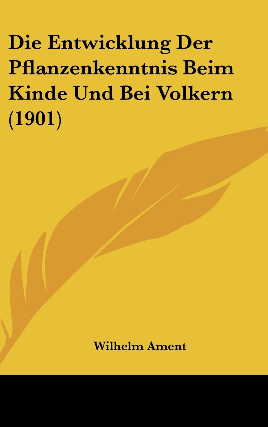 Die Entwicklung Der Pflanzenkenntnis Beim Kinde Und Bei Volkern (1901) Contemporary literature
