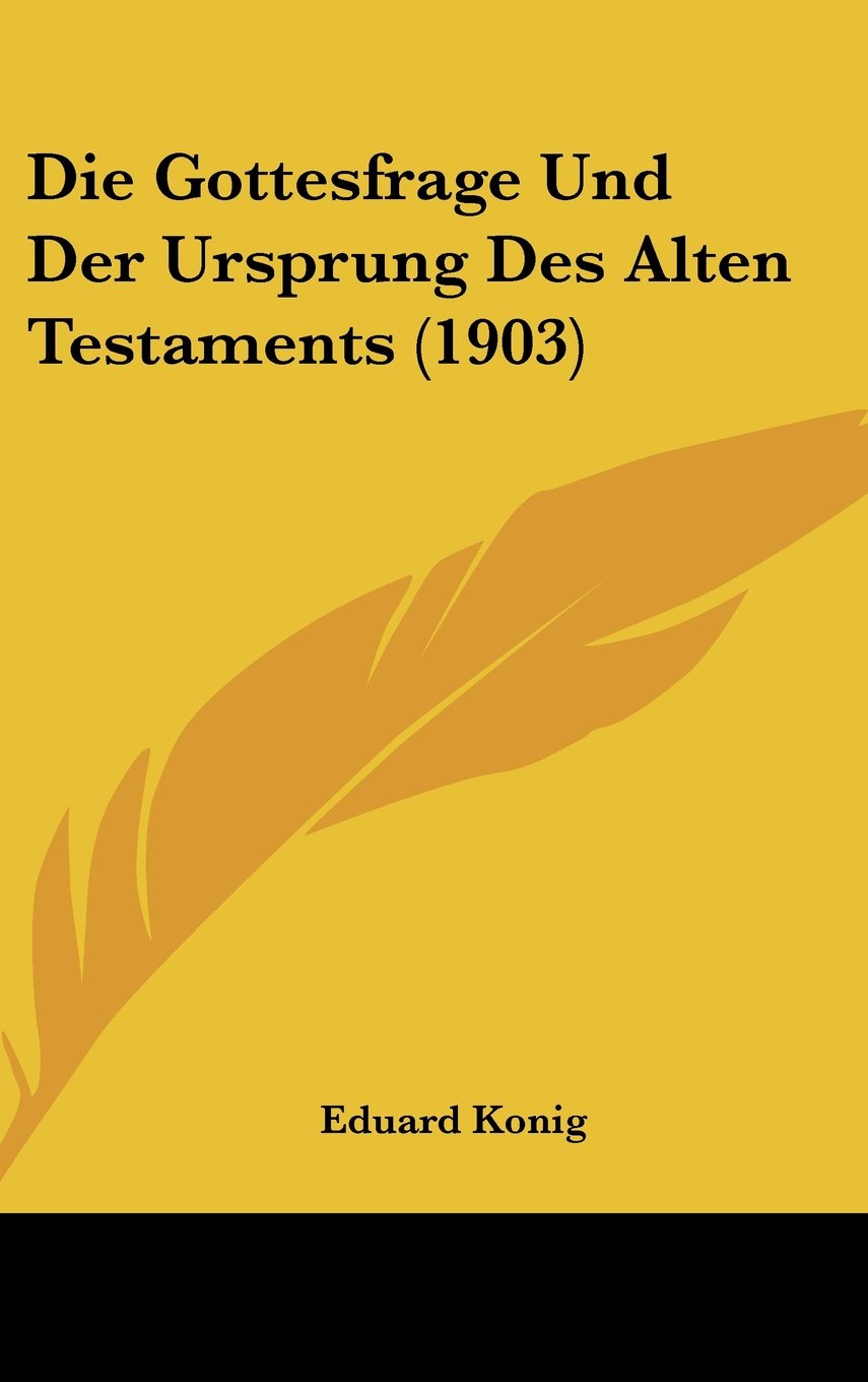 Die Gottesfrage Und Der Ursprung Des Alten Testaments (1903) Contemporary literature