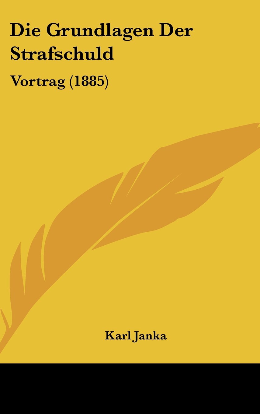 Die Grundlagen Der Strafschuld: Vortrag (1885) Contemporary literature