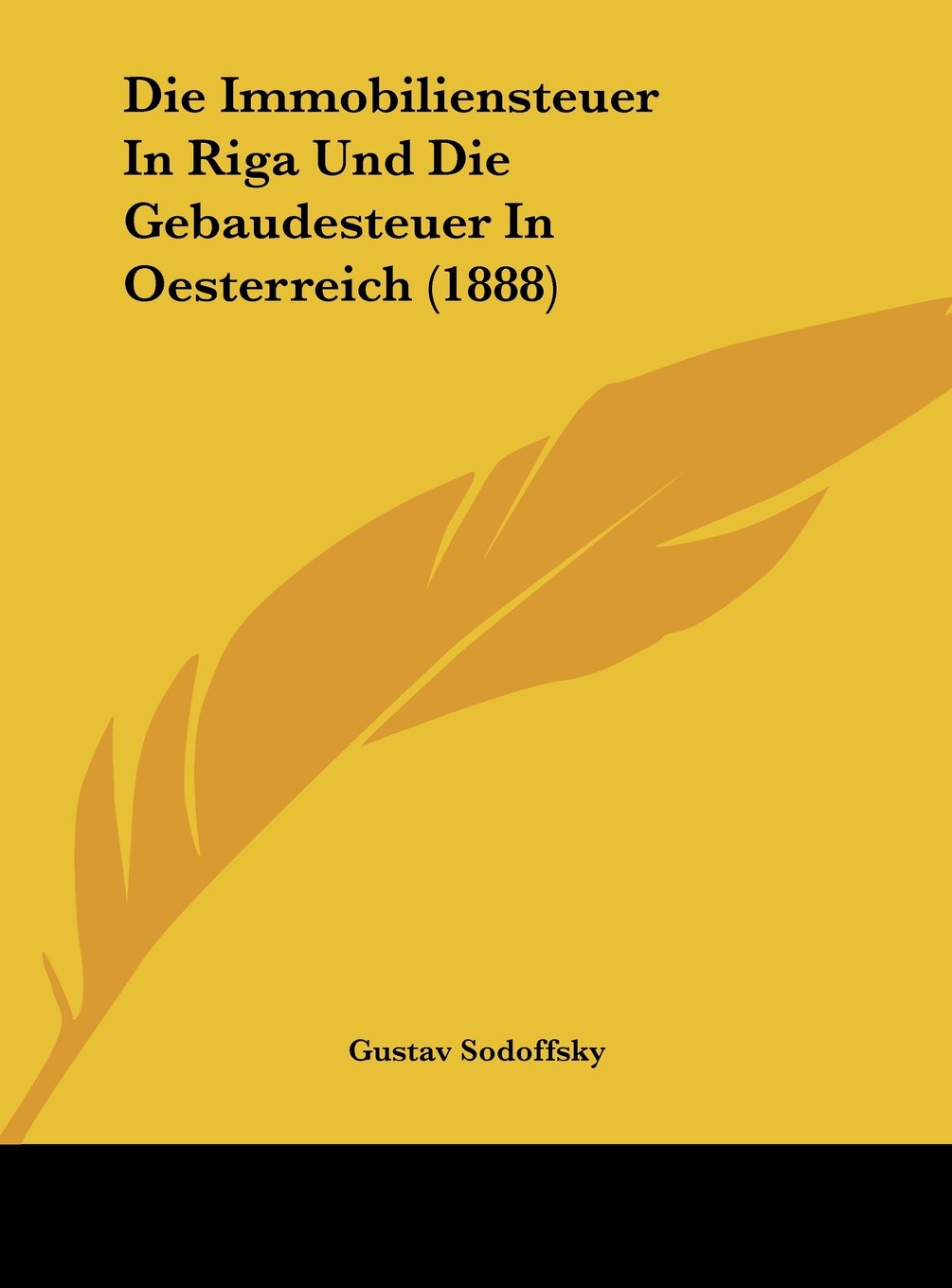 Die Immobiliensteuer In Riga Und Die Gebaudesteuer In Oesterreich (1888) Contemporary literature