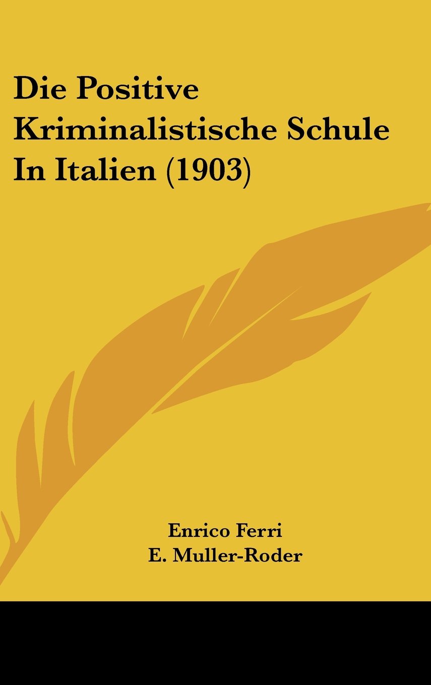 Die Positive Kriminalistische Schule In Italien (1903) Contemporary literature