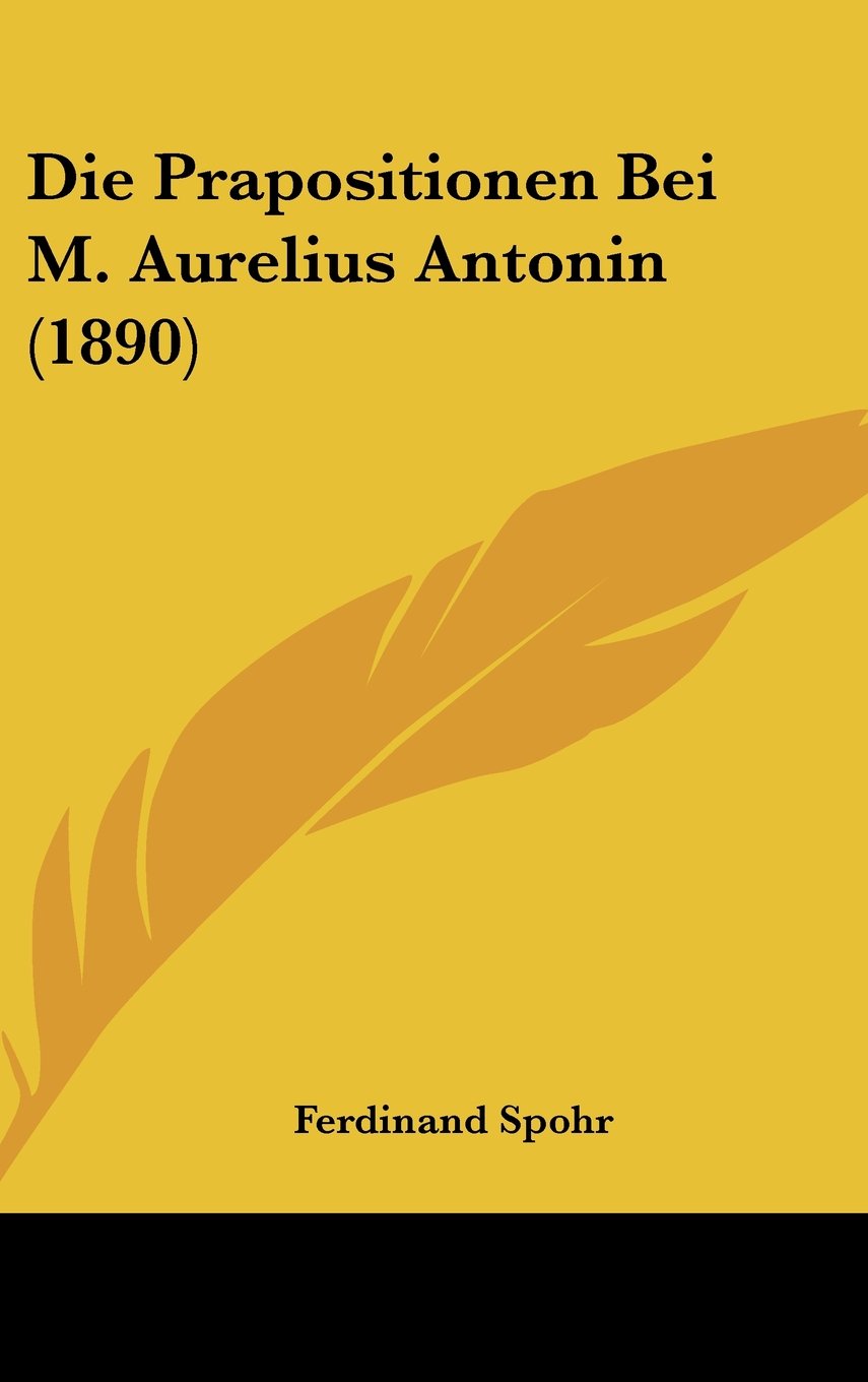 Die Prapositionen Bei M. Aurelius Antonin (1890) Contemporary literature