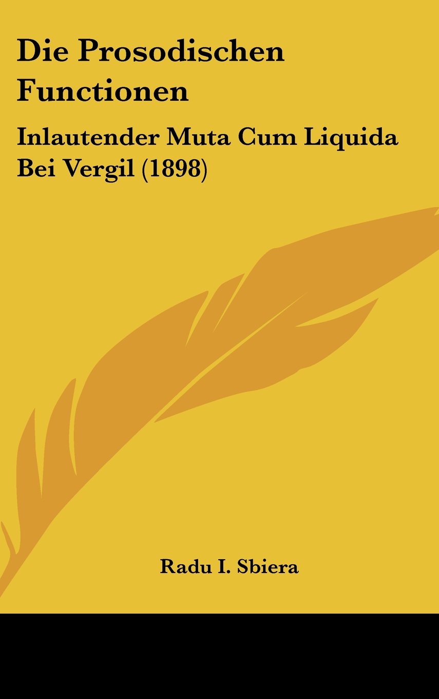 Die Prosodischen Functionen: Inlautender Muta Cum Liquida Bei Vergil (1898) Contemporary literature