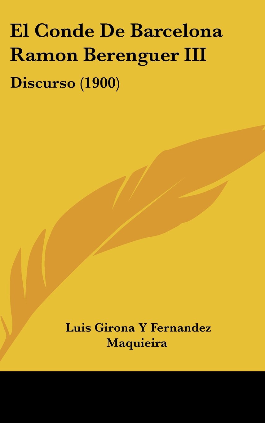 El Conde De Barcelona Ramon Berenguer III: Discurso (1900) Contemporary literature
