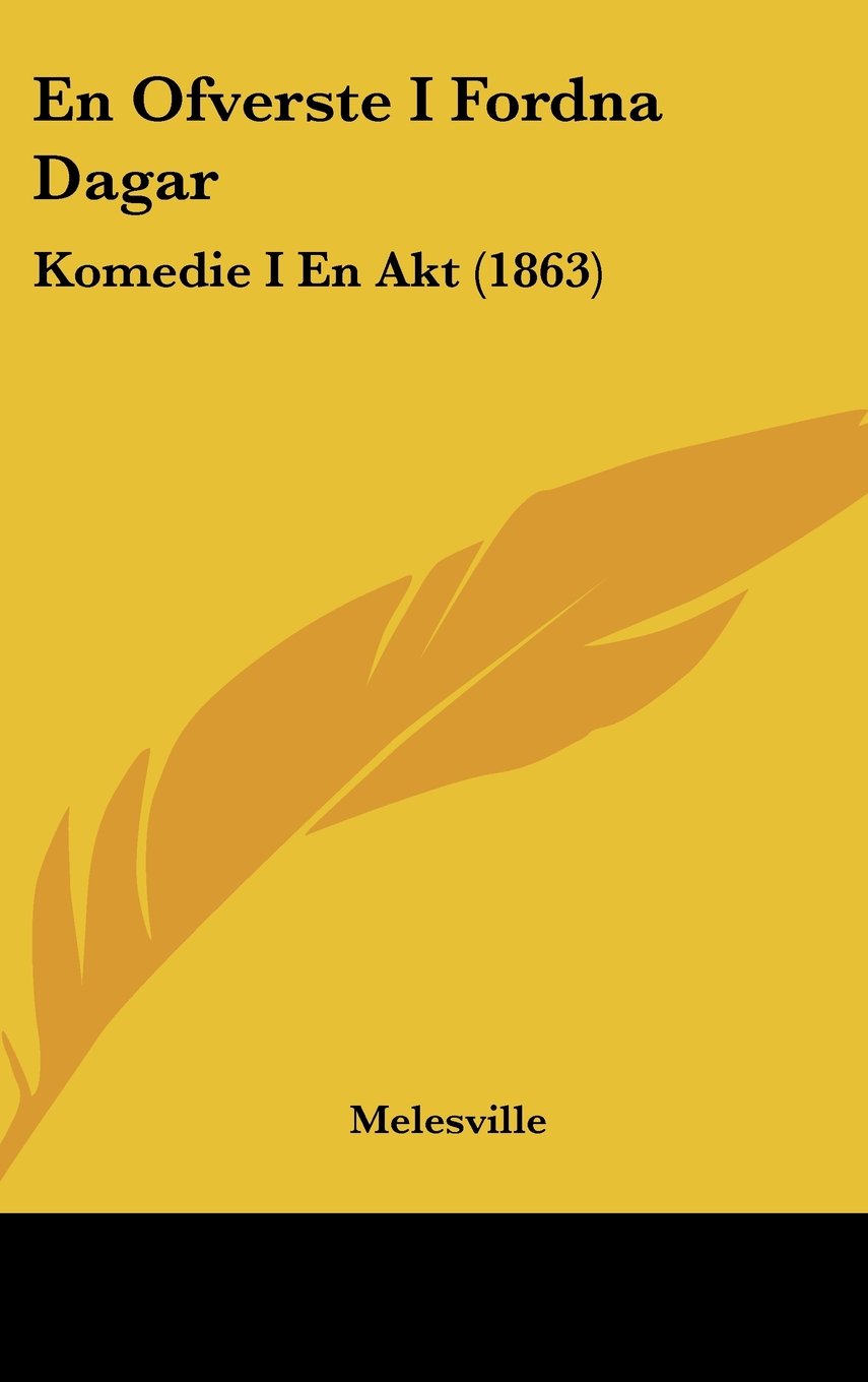 En Ofverste I Fordna Dagar: Komedie I En Akt (1863) Contemporary literature