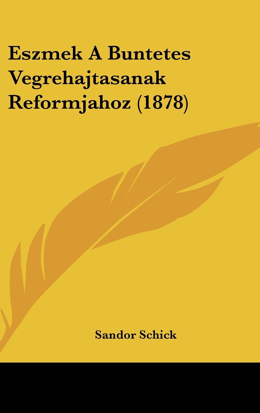 Eszmek A Buntetes Vegrehajtasanak Reformjahoz (1878) Contemporary literature