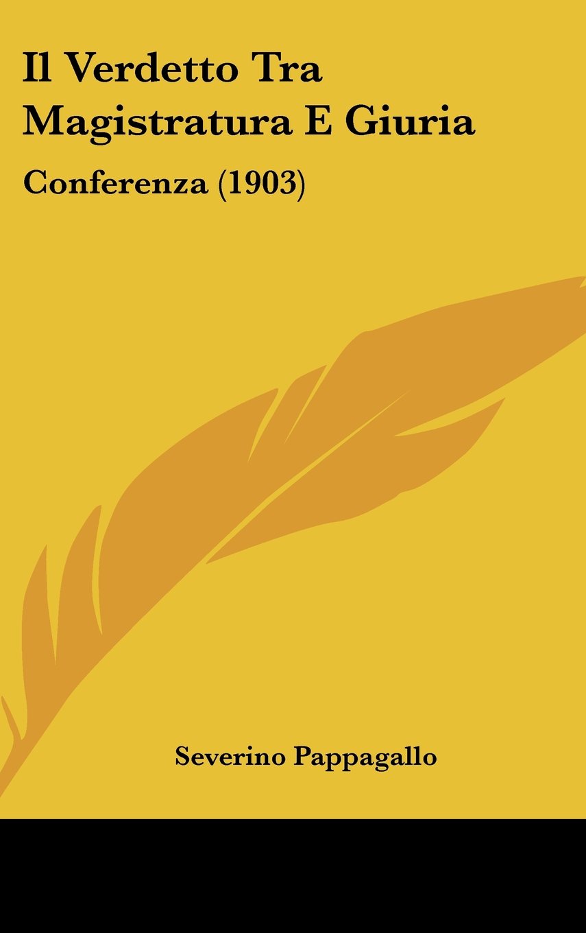 Il Verdetto Tra Magistratura E Giuria: Conferenza (1903) Contemporary literature