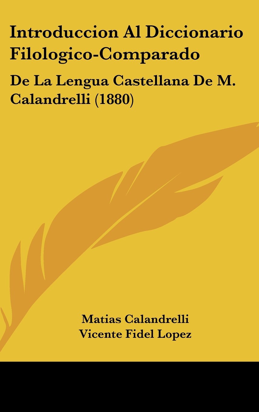 Introduccion Al Diccionario Filologico-Comparado: De La Lengua Castellana De M. Calandrelli (1880) Contemporary literature