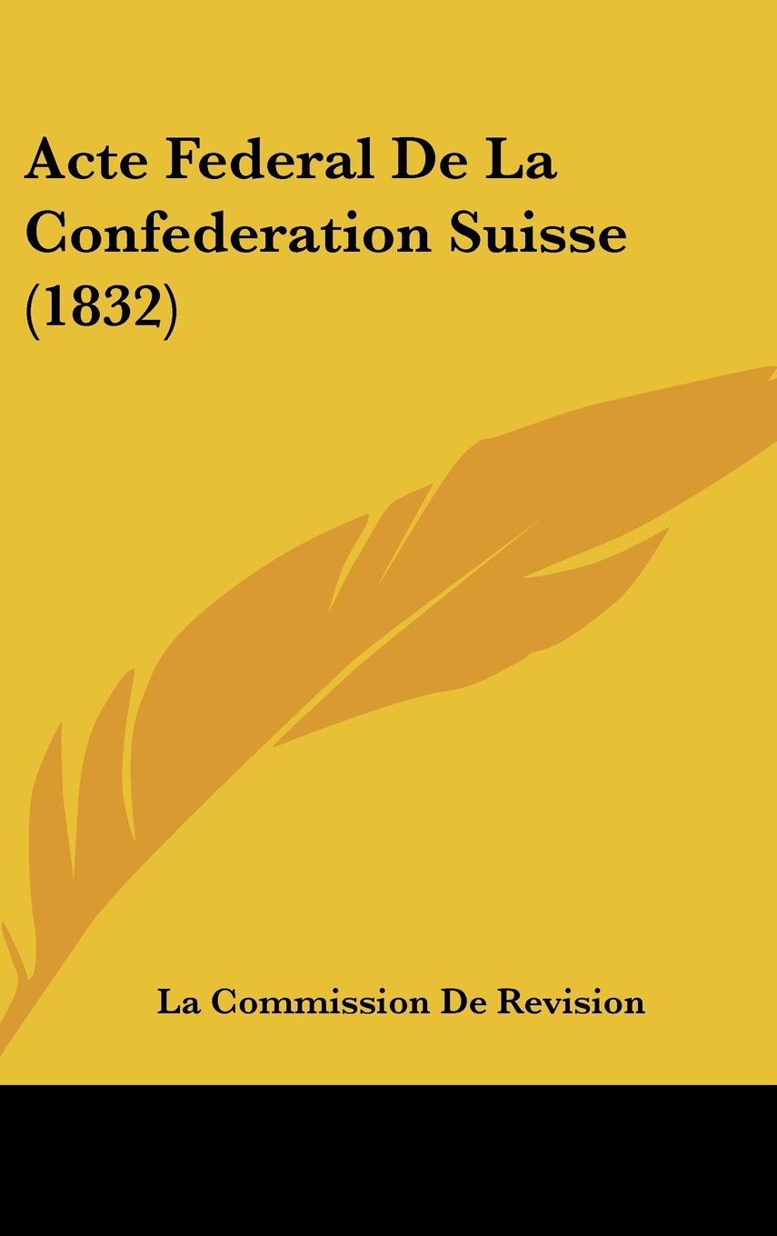 Acte Federal De La Confederation Suisse (1832) Contemporary literature