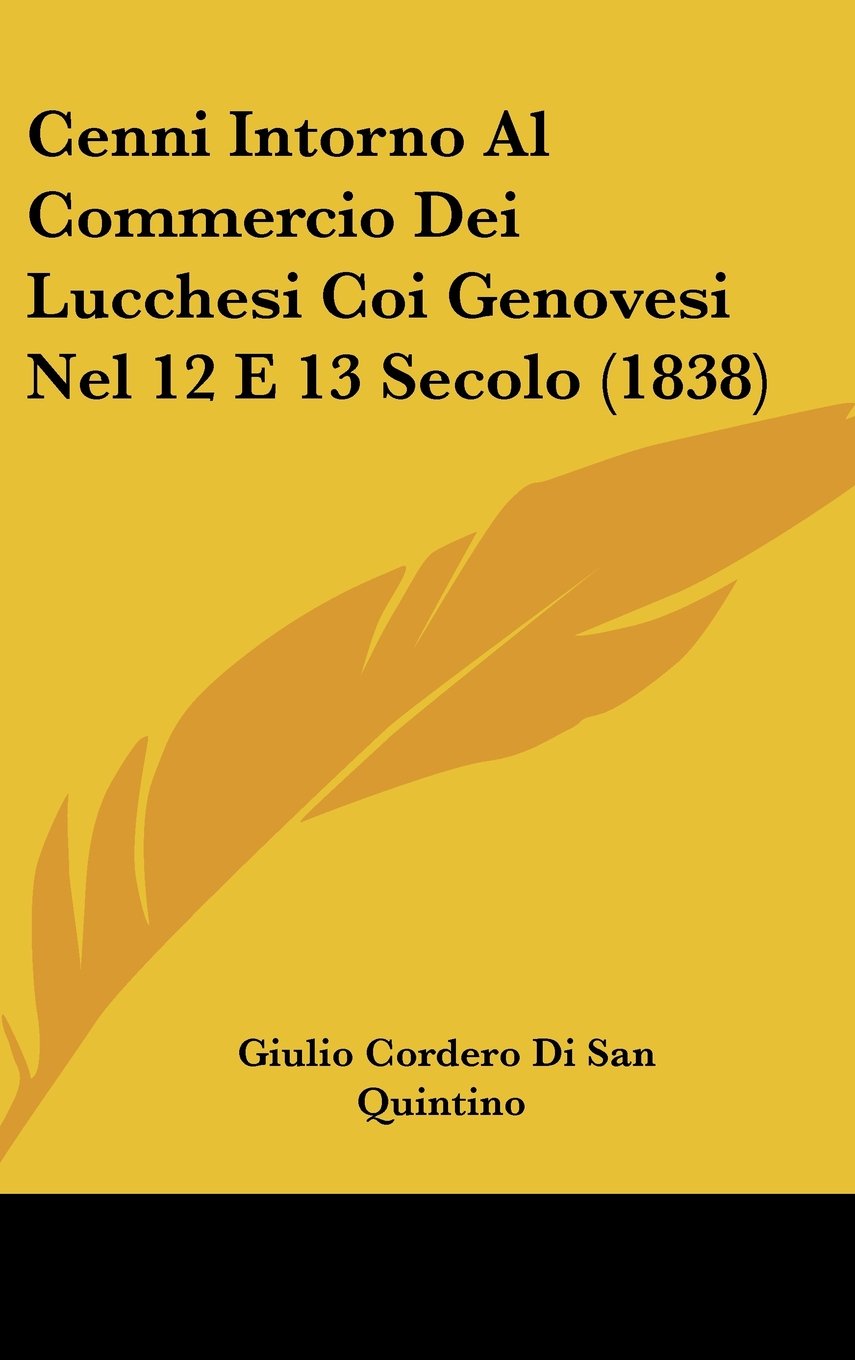 Cenni Intorno Al Commercio Dei Lucchesi Coi Genovesi Nel 12 E 13 Secolo (1838) Contemporary literature