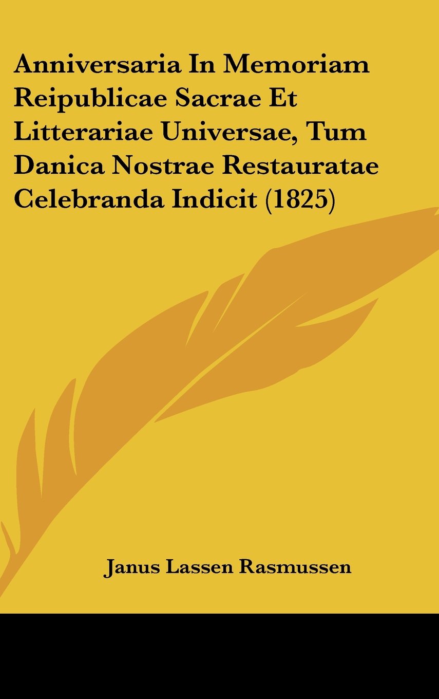 Anniversaria In Memoriam Reipublicae Sacrae Et Litterariae Universae, Tum Danica Nostrae Restauratae Celebranda Indicit (1825) Contemporary literature