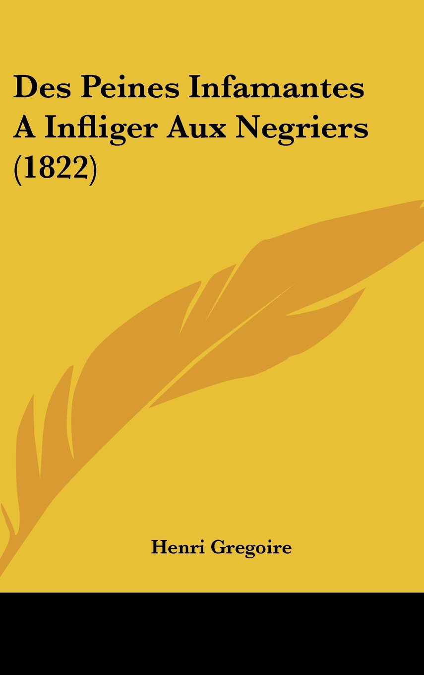 Des Peines Infamantes A Infliger Aux Negriers (1822) Contemporary literature