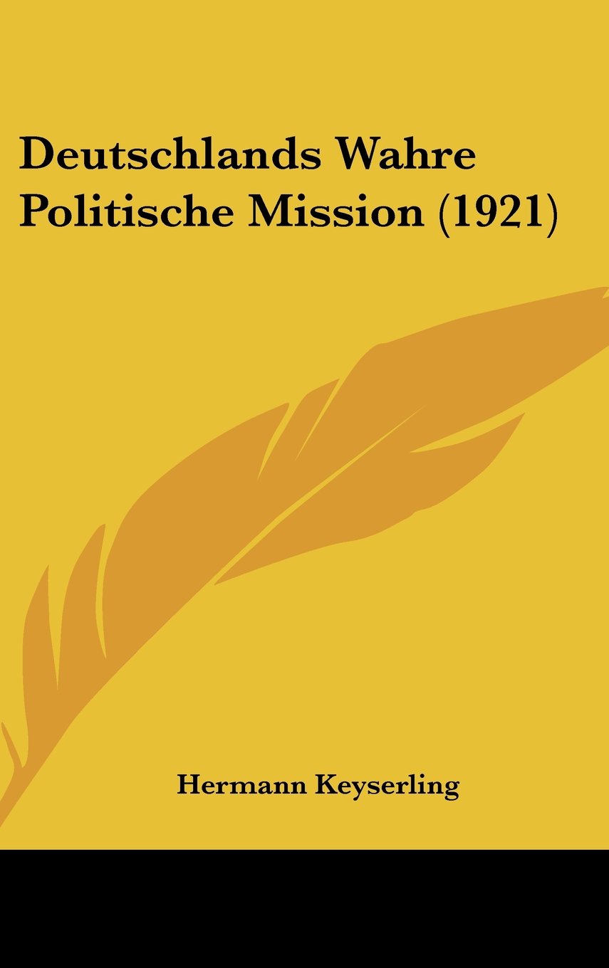 Deutschlands Wahre Politische Mission (1921) Contemporary literature
