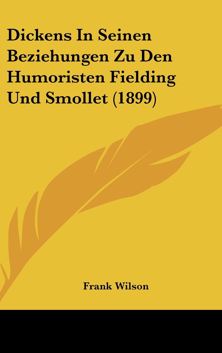 Dickens In Seinen Beziehungen Zu Den Humoristen Fielding Und Smollet (1899) Contemporary literature