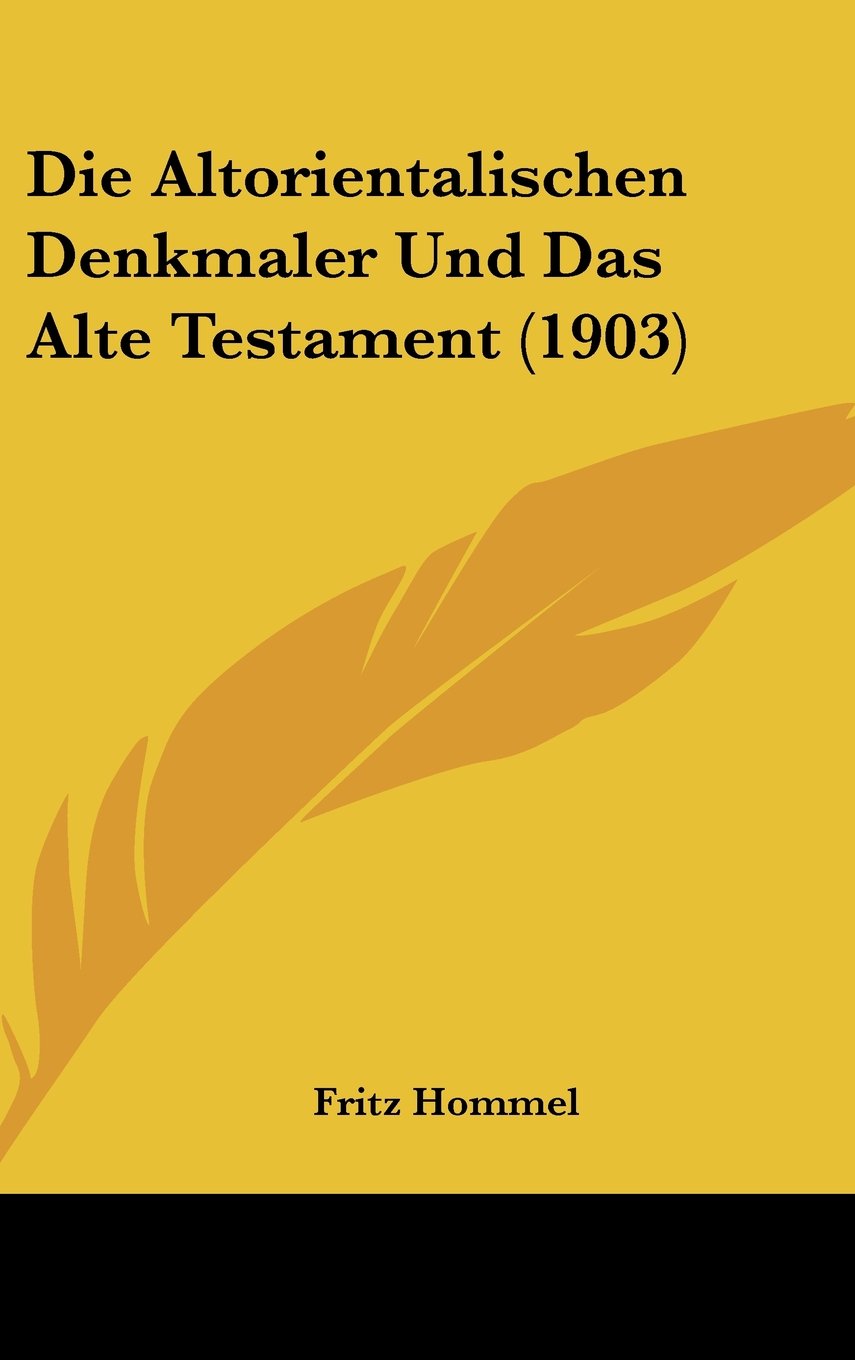 Die Altorientalischen Denkmaler Und Das Alte Testament (1903) Contemporary literature