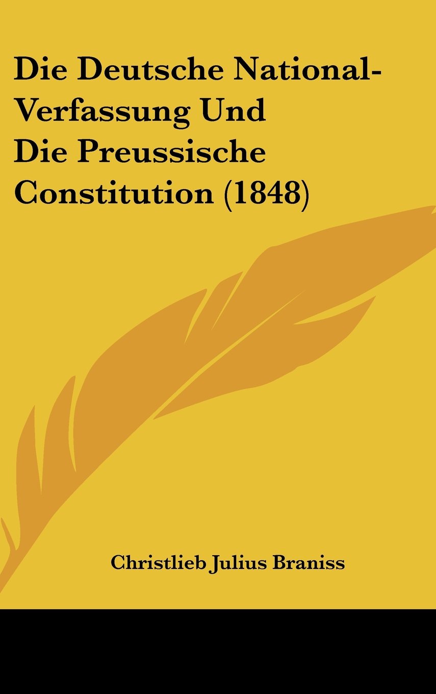 Die Deutsche National-Verfassung Und Die Preussische Constitution (1848) Contemporary literature