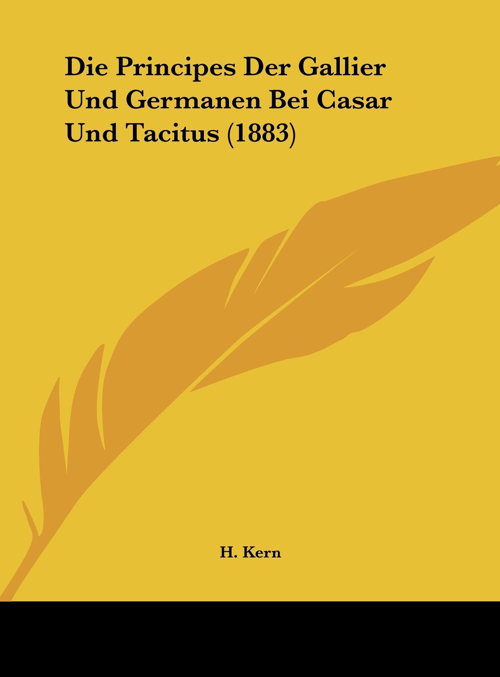 Die Principes Der Gallier Und Germanen Bei Casar Und Tacitus (1883) Contemporary literature