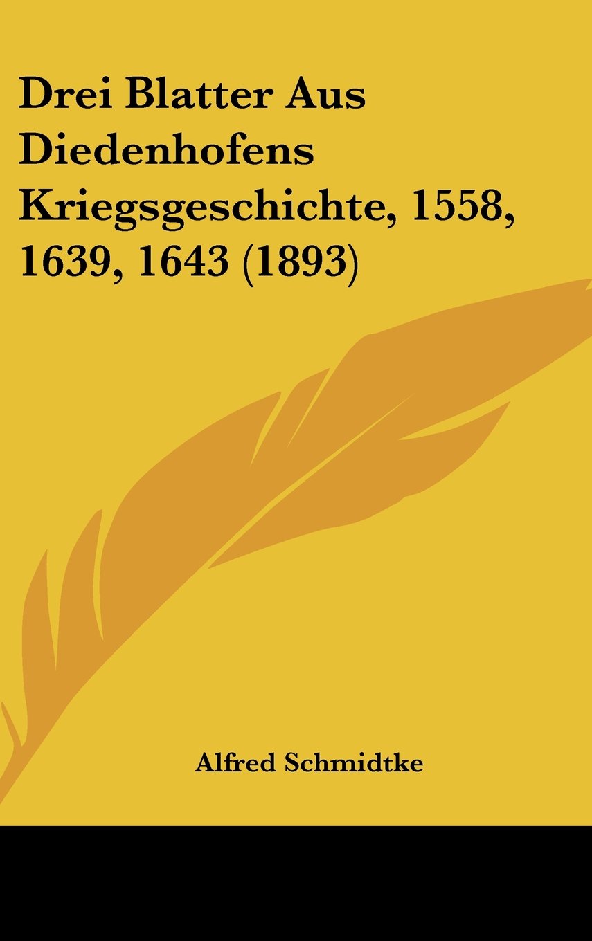 Drei Blatter Aus Diedenhofens Kriegsgeschichte, 1558, 1639, 1643 (1893) Contemporary literature