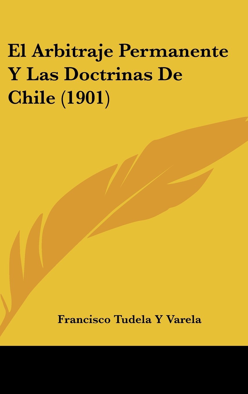 El Arbitraje Permanente Y Las Doctrinas De Chile (1901) Contemporary literature