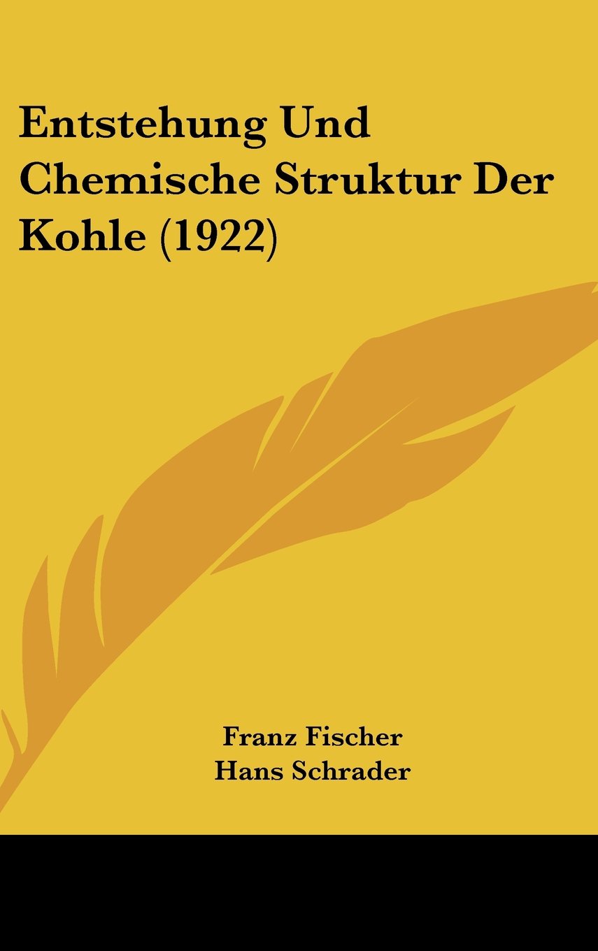 Entstehung Und Chemische Struktur Der Kohle (1922) Contemporary literature