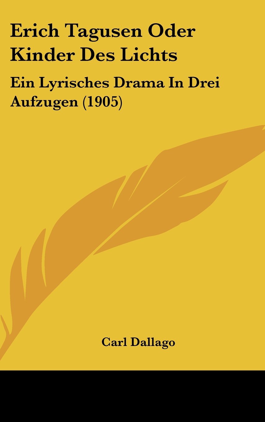 Erich Tagusen Oder Kinder Des Lichts: Ein Lyrisches Drama In Drei Aufzugen (1905) Contemporary literature