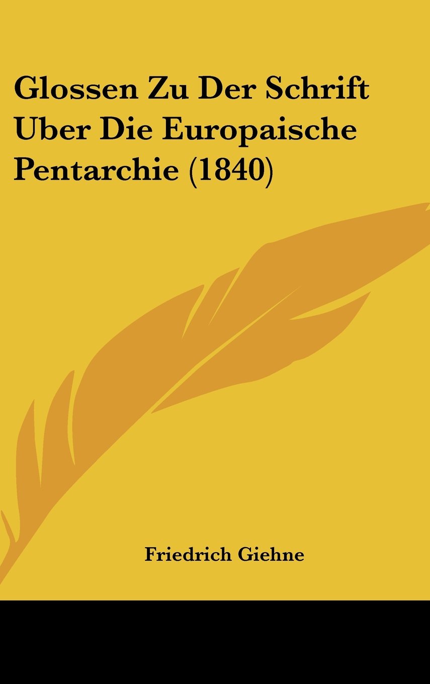 Glossen Zu Der Schrift Uber Die Europaische Pentarchie (1840) Contemporary literature