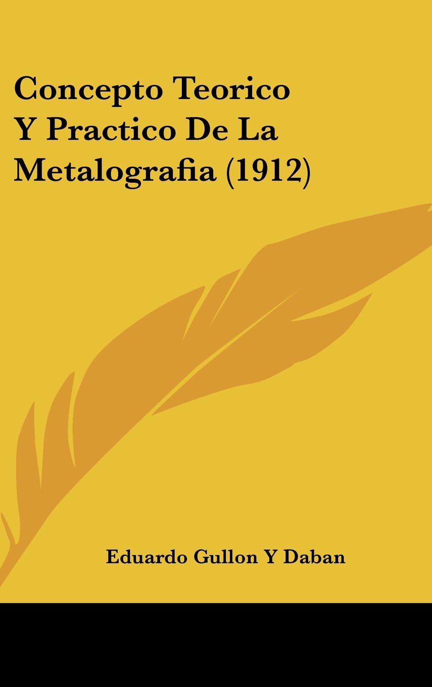 Concepto Teorico Y Practico De La Metalografia (1912) Contemporary literature